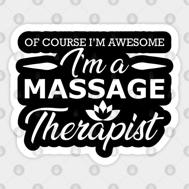 Massage Therapist - Of course I'm awesome I'm massage therapist Sticker by KC Happy Shop